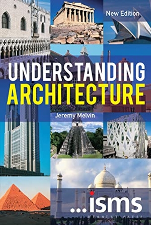 Melvin, Jeremy. Understanding Architecture. Bloomsbury Publishing PLC, 2018.