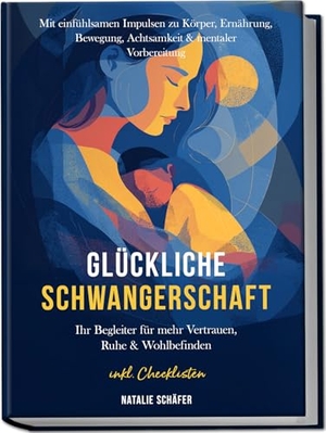 Schäfer, Natalie. Glückliche Schwangerschaft: Ihr Begleiter für mehr Vertrauen, Ruhe & Wohlbefinden - mit einfühlsamen Impulsen zu Körper, Ernährung, Bewegung, Achtsamkeit & mentaler Vorbereitung - inkl. Checklisten. edition JT, 2025.