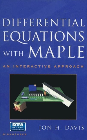 Davis, Jon. Differential Equations with Maple - An Interactive Approach. Birkhäuser Boston, 2013.