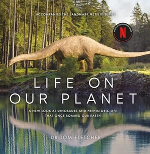 Fletcher, Tom. Life on Our Planet - A Stunning Re-Examination of Prehistoric Life on Earth. Sourcebooks, 2023.