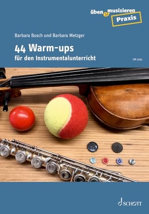 Busch, Barbara / Barbara Metzger. 44 Warm-ups für den Instrumentalunterricht - Zeitschriften-Sonderheft.. Schott Music, 2024.