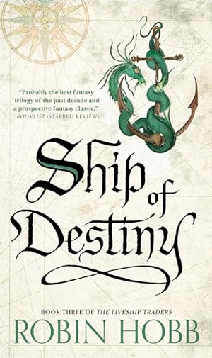 Hobb, Robin. Ship of Destiny. Random House Worlds, 2023.