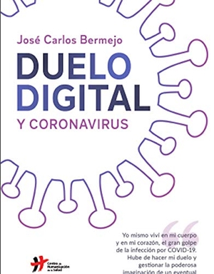 Bermejo, José Carlos / José Carlos Bermejo Higueras. Duelo digital y coronavirus. Desclée De Brouwer, 2020.