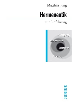 Jung, Matthias. Hermeneutik zur Einführung. Junius Verlag GmbH, 2024.