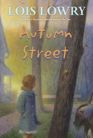 Lowry, Lois. Autumn Street. Kellie D. Sikora, 2015.