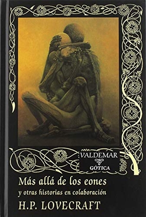 Lovecraft, H. P.. Más allá de los eones : y otras historias en colaboración. Valdemar, 2019.