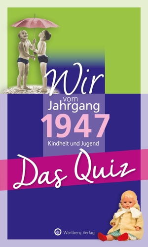 Blecher, Helmut. Wir vom Jahrgang 1947 - Das Quiz - Kindheit und Jugend · Geschenkbuch und Rätselspaß zum 80. Geburtstag. Wartberg Verlag, 2026.