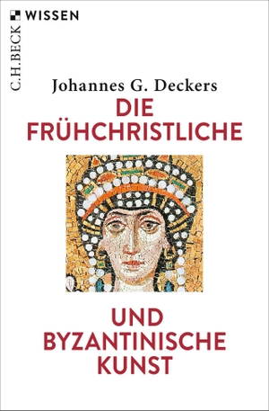 Deckers, Johannes G.. Die frühchristliche und byzantinische Kunst. C.H. Beck, 2026.