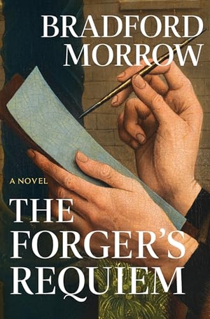 Morrow, Bradford. The Forger's Requiem. Grove Atlantic, 2025.