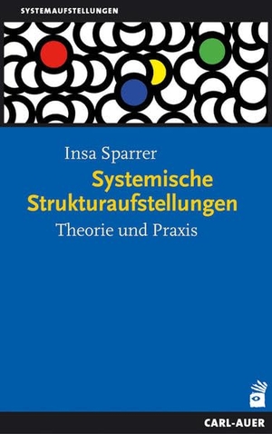 Sparrer, Insa. Systemische Strukturaufstellungen - Theorie und Praxis. Auer-System-Verlag, Carl, 2016.