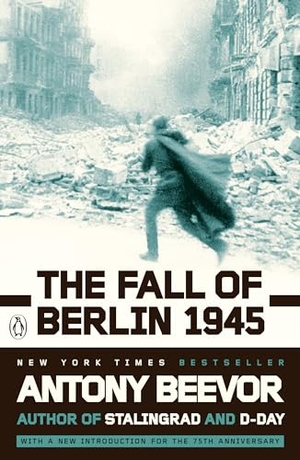 Beevor, Antony. The Fall of Berlin 1945. Penguin Random House Sea, 2003.