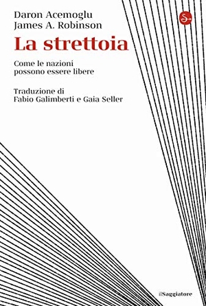 Acemoglu, Daron / James A. Robinson. La strettoia. Come le nazioni possono essere libere. , 2020.