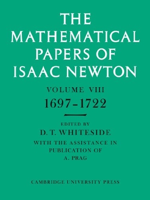 Newton, Isaac. The Mathematical Papers of Isaac Newton - Volume 8. Cambridge University Press, 2008.