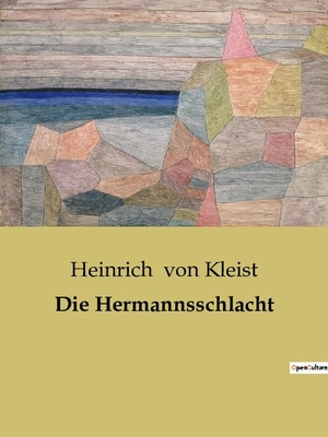 Kleist, Heinrich Von. Die Hermannsschlacht. Culturea, 2023.