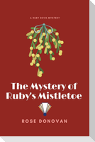 The Mystery of Ruby's Mistletoe (Large Print)