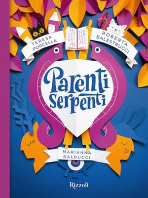 Porcella, Teresa / Balestrucci, Roberta et al. Parenti serpenti. Rizzoli, 2024.