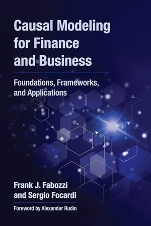 Fabozzi, Frank J.. Causal Modeling for Finance and Business - Foundations, Frameworks, and Applications. The MIT Press, 2026.