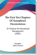 The First Ten Chapters Of Xenophon's Oeconomicus