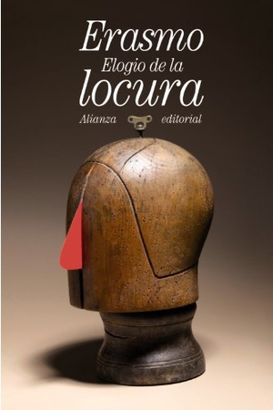 Rodríguez Santidrián, Pedro . . . [et al. / Erasmo De Rotterdam. Elogio de la locura. Alianza Editorial, 2011.