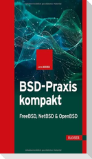 BSD-Praxis kompakt - FreeBSD, NetBSD & OpenBSD