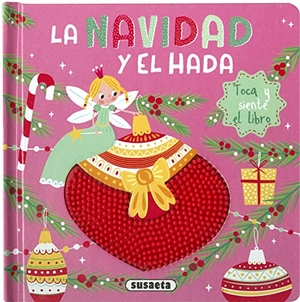 Susaeta Ediciones / Sarah Wade. La Navidad y el hada. Susaeta Ediciones, 2019.