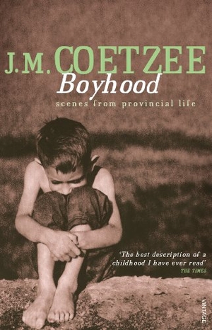 Coetzee, J. M.. Boyhood - Scenes from Provincial Life. Random House UK Ltd, 1998.