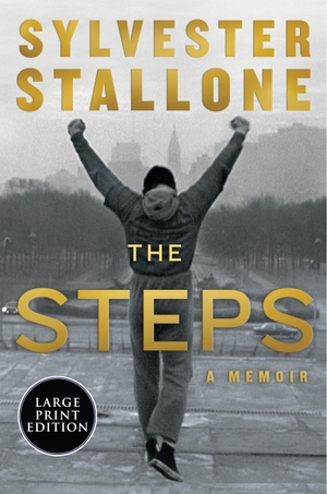 Stallone, Sylvester. The Steps - A Memoir. HarperCollins, 2026.