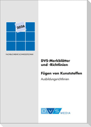 DVS-Merkblätter und -Richtlinien Fügen von Kunststoffen