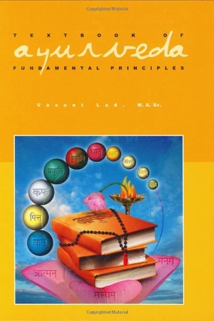 Lad, Vasant. Textbook of Ayurveda - Volume 1 - Fundamental Principles of Ayurveda. Ayurvedic Press, 2002.