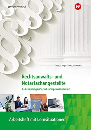 Kober, Martina / Lange-Scholz, Elke et al. Rechtsanwalts- und Notarfachangestellte. 1. Ausbildungsjahr, fall- und praxisorientiert: Arbeitsheft. Westermann Berufl.Bildung, 2023.