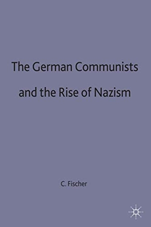 Fischer, Conan (Lecturer in History / Fischer. German Communism. Springer Nature B.V., 1991.