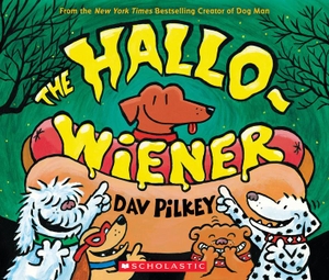 Pilkey, Dav. The Hallo-Wiener. Scholastic, 2014.