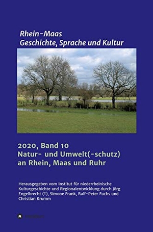 Institut für niederrheinsche Kulturgeschichte und Regionalentwicklung, InKuR / Schweiger, Stefan et al. Natur und Umwelt an Maas, Rhein und Ruhr. tredition, 2020.