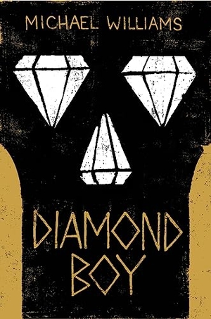 Williams, Michael. Diamond Boy. Little, Brown Books for Young Readers, 2014.