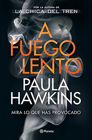 Hawkins, Paula. A Fuego Lento / Slow Fire Burning. Planeta Publishing Corp, 2021.