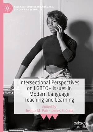 Coda, James E. / Joshua M. Paiz (Hrsg.). Intersectional Perspectives on LGBTQ+ Issues in Modern Language Teaching and Learning. Springer International Publishing, 2021.