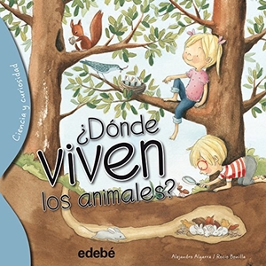 Algarra Pujante, Alejandro / Rocío Bonilla. Dónde viven los animales. Editorial Edebé, 2017.