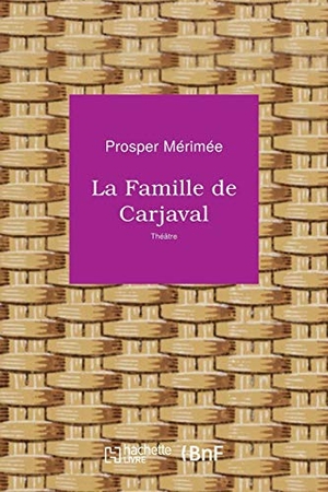 Mérimée, Prosper. La Famille de Carjaval. Hachette Livre, 2018.