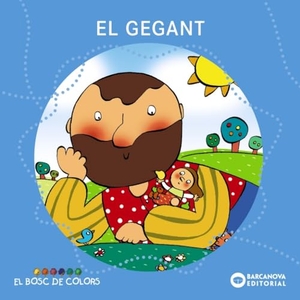 Gubianas, Valentí / Baldó Caba, Estel et al. El gegant. Editorial Barcanova, 2005.