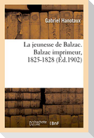 La jeunesse de Balzac. Balzac imprimeur, 1825-1828