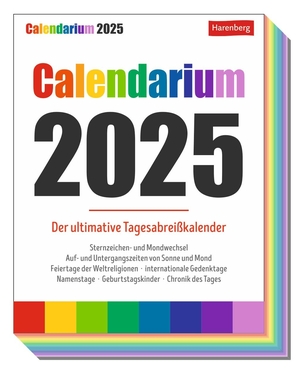 Calendarium Tagesabreißkalender 2025 - Der ultimative Tagesabreißkalender - Wissens-Kalender für jeden Tag: Jahrestage, berühmte Geburtstagskinder, Namenstage, Feiertage aus aller Welt. Harenberg, 2024.