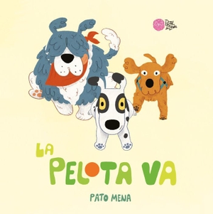 Mena, Pato. La pelota va. Pastel de Luna, 2020.