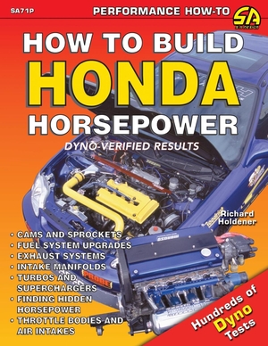 Holdener, Richard. How to Build Honda Horsepower. CarTech, Inc., 2002.