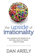 The Upside of Irrationality