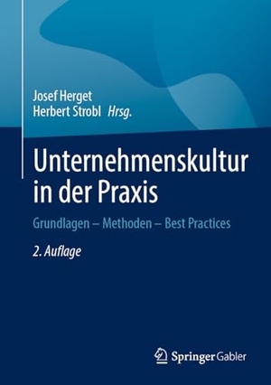 Strobl, Herbert / Josef Herget (Hrsg.). Unternehmenskultur in der Praxis - Grundlagen ¿ Methoden ¿ Best Practices. Springer Fachmedien Wiesbaden, 2024.