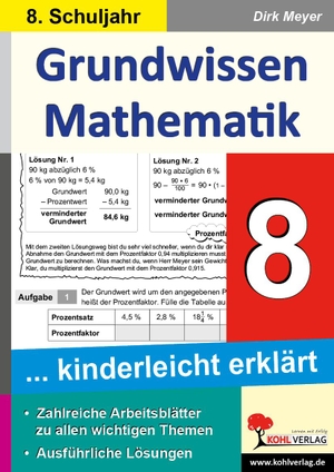Meyer, Dirk. Grundwissen Mathematik / Klasse 8 - Grundwissen kinderleicht erklärt im 8. Schuljahr. Kohl Verlag, 2015.