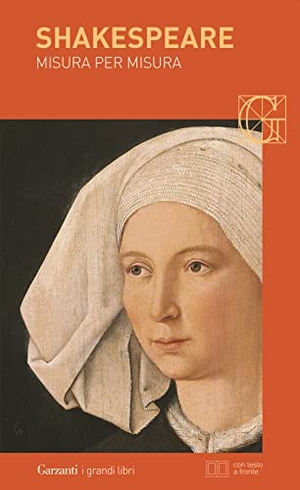 Shakespeare, William. Misura per misura. Testo inglese a fronte. Garzanti, 2006.