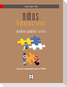 Niños hiperactivos : madres y padres en crisis