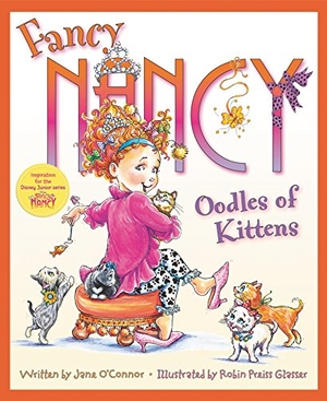 O'Connor, Jane. Fancy Nancy: Oodles of Kittens. HarperCollins, 2018.