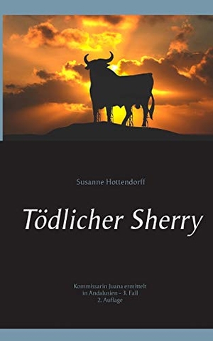 Hottendorff, Susanne. Tödlicher Sherry - Kommissarin Juana ermittelt in Andalusien - 3. Fall. Books on Demand, 2017.